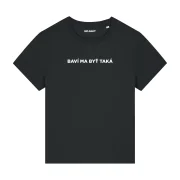 BASIC tričko „BAVÍ MA BYŤ TAKÁ“