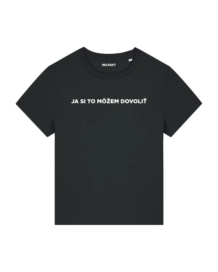 BASIC tričko „JA SI TO MÔŽEM DOVOLIŤ“