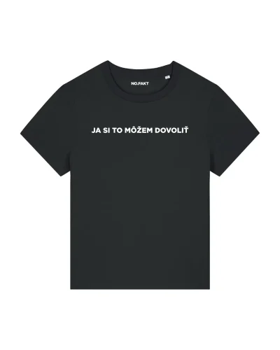 BASIC tričko „JA SI TO MÔŽEM DOVOLIŤ“