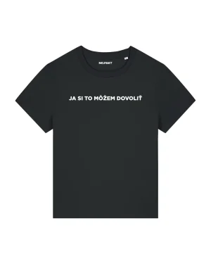 BASIC tričko „JA SI TO MÔŽEM DOVOLIŤ“
