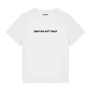 BASIC tričko „BAVÍ MA BYŤ TAKÁ“