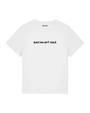 BASIC tričko „BAVÍ MA BYŤ TAKÁ“