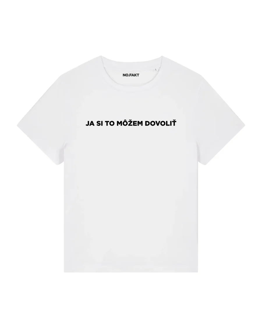 BASIC tričko „JA SI TO MÔŽEM DOVOLIŤ“