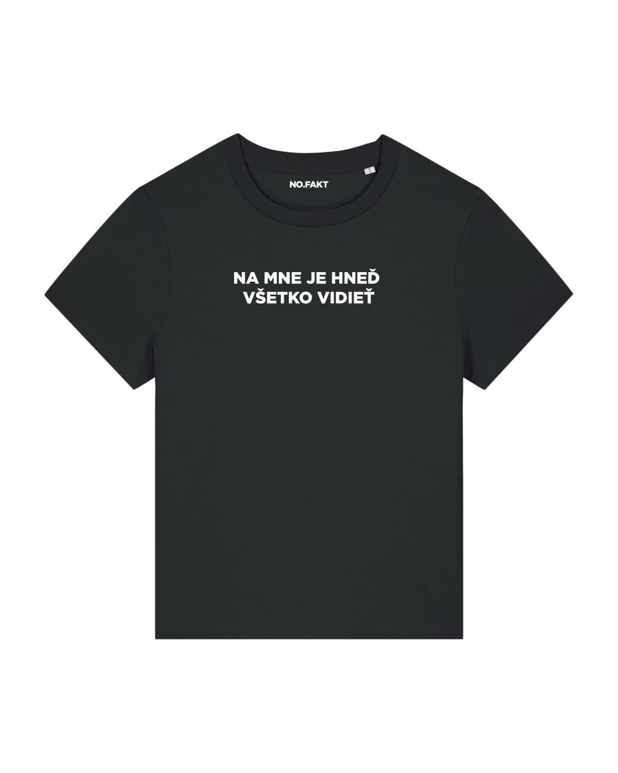 BASIC tričko „NA MNE JE HNEĎ VŠETKO VIDIEŤ“