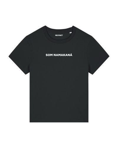 BASIC tričko „SOM NAMAKANÁ“