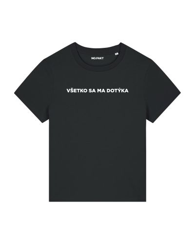 BASIC tričko „VŠETKO SA MA DOTÝKA“