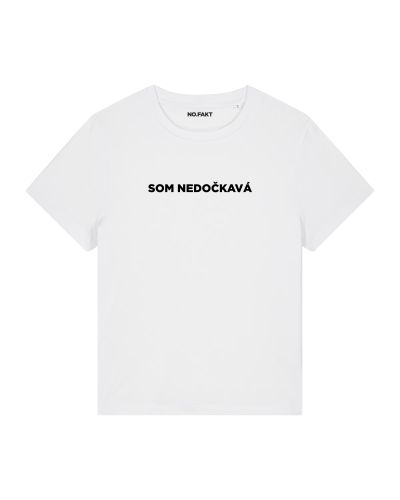 BASIC tričko „SOM NEDOČKAVÁ“