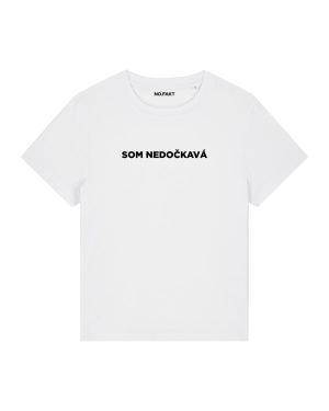 BASIC tričko „SOM NEDOČKAVÁ“