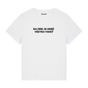 BASIC tričko „NA MNE JE HNEĎ VŠETKO VIDIEŤ“