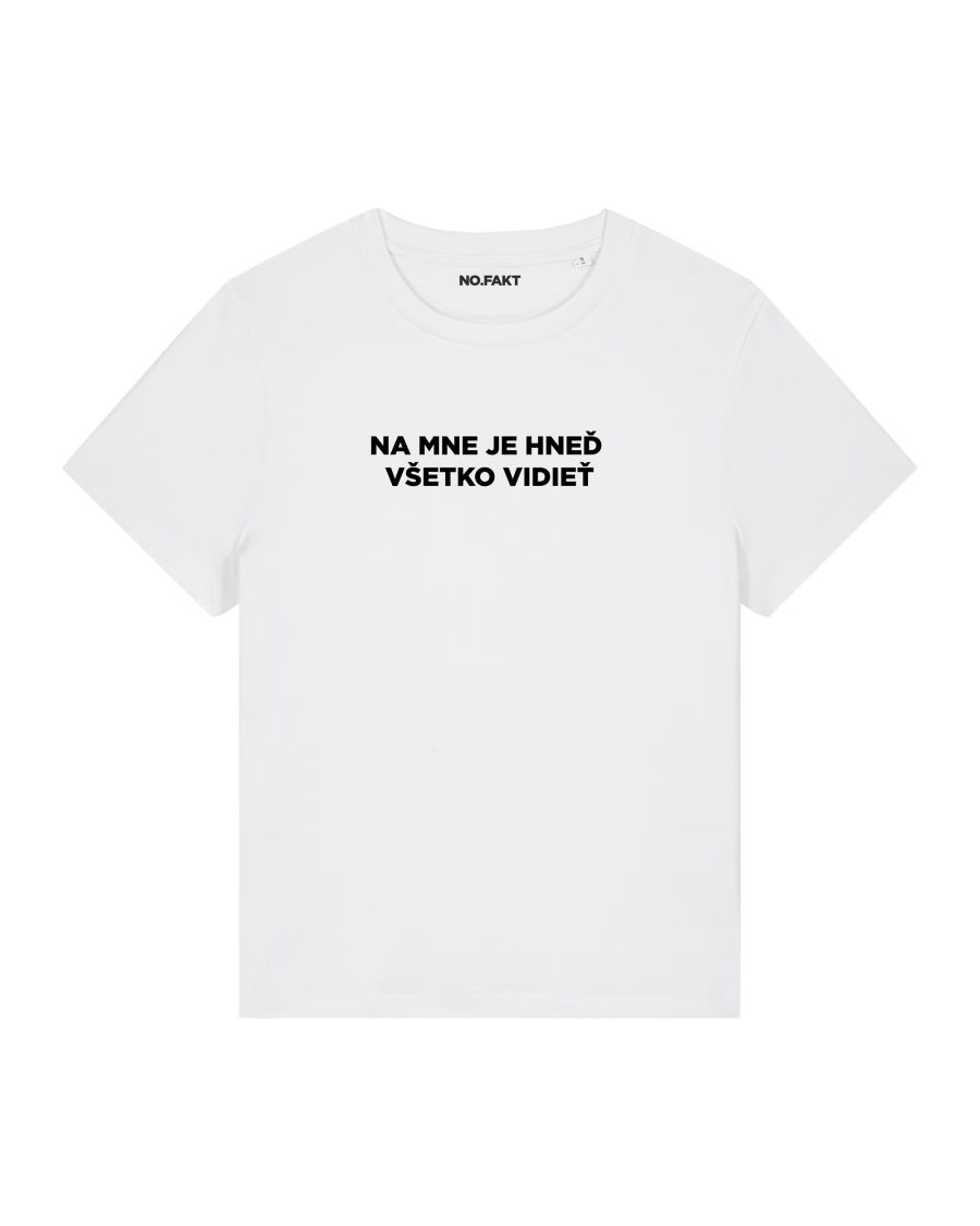 BASIC tričko „NA MNE JE HNEĎ VŠETKO VIDIEŤ“