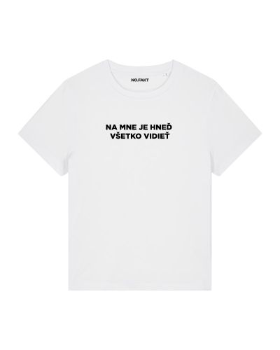 BASIC tričko „NA MNE JE HNEĎ VŠETKO VIDIEŤ“