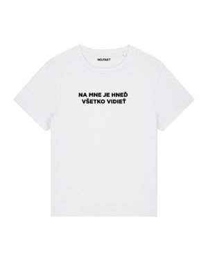 BASIC tričko „NA MNE JE HNEĎ VŠETKO VIDIEŤ“