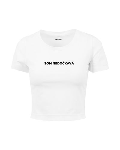 CROP tričko „SOM NEDOČKAVÁ“