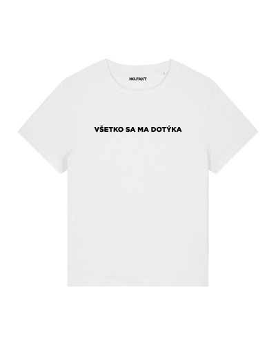 BASIC tričko „VŠETKO SA MA DOTÝKA“